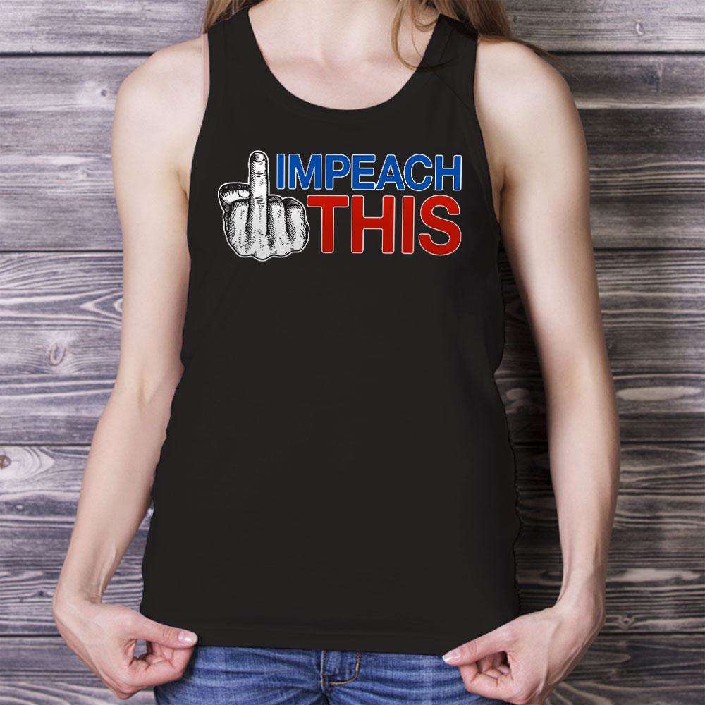Designs by MyUtopia Shout Out:Impeach This Dirty Finger Trump Humor Unisex Tank