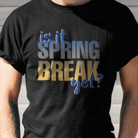 Load image into Gallery viewer, Designs by MyUtopia Shout Out:Is It Spring Break Yet? Adult Unisex Cotton Short Sleeve T-Shirt
