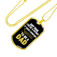 Load image into Gallery viewer, Designs by MyUtopia Shout Out:It Takes Someone Special To Be A Dad Personalized Engravable Dog Tag
