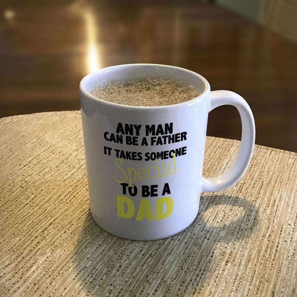 Designs by MyUtopia Shout Out:It Takes Someone Special To Be A Dad White Ceramic Coffee Mug