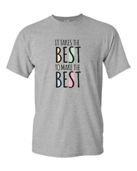 Load image into Gallery viewer, Designs by MyUtopia Shout Out:It Takes The Best To Make The Best Adult Unisex T-Shirt,Athletic Heather / S,Adult Unisex T-Shirt
