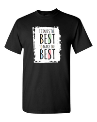 Load image into Gallery viewer, Designs by MyUtopia Shout Out:It Takes The Best To Make The Best Adult Unisex T-Shirt,Black / S,Adult Unisex T-Shirt
