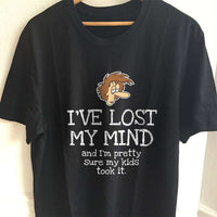 Load image into Gallery viewer, Designs by MyUtopia Shout Out:I&#39;ve Lost My Mind, Kids Took It Adult Unisex T-Shirt
