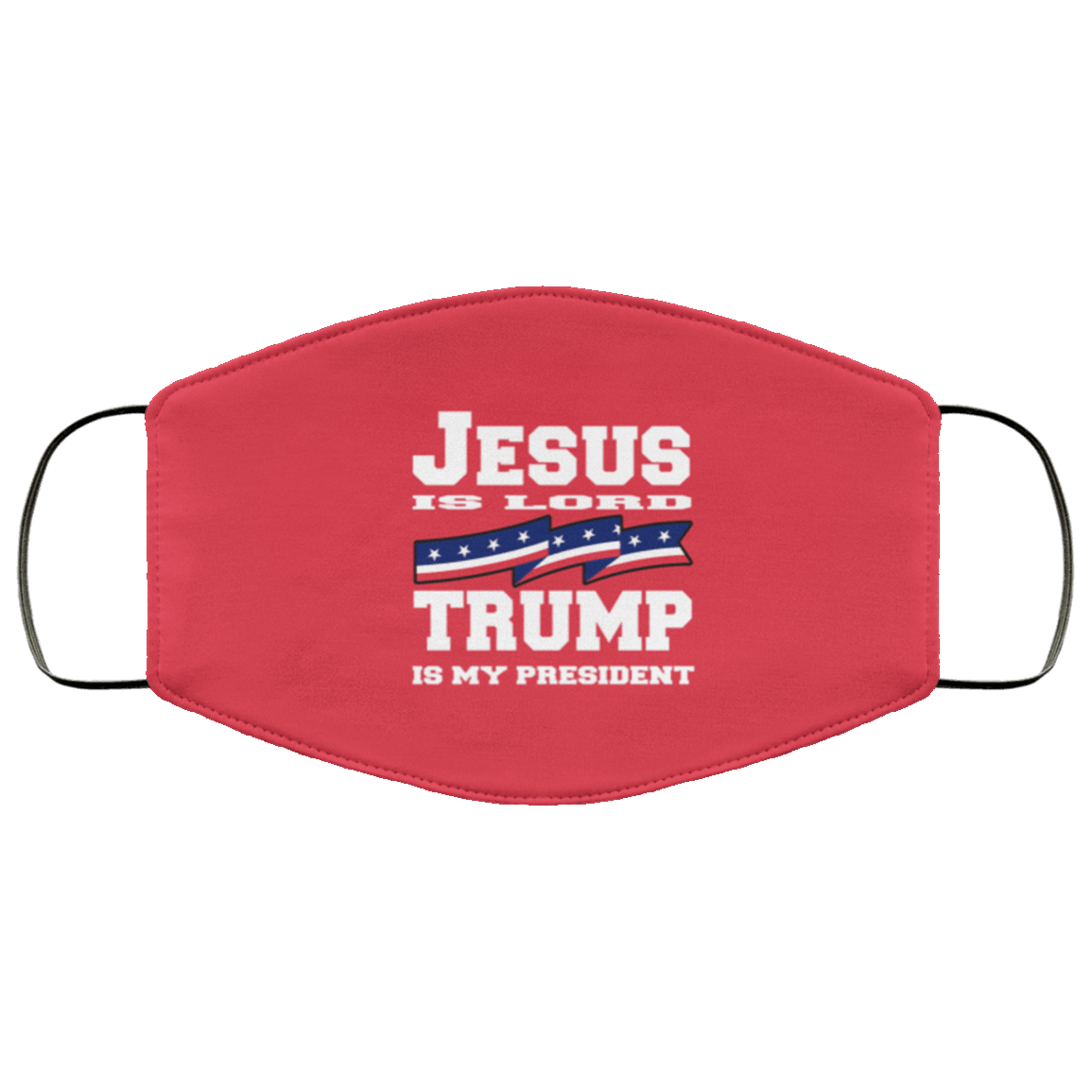 Designs by MyUtopia Shout Out:Jesus is Lord Trump Is President Adult Fabric Face Mask with Elastic Ear Loops,Fabric Face Mask / White / Adult,Fabric Face Mask