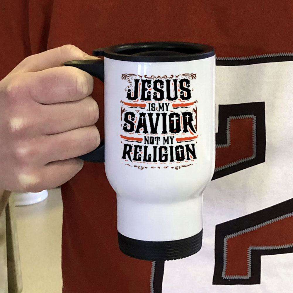 Designs by MyUtopia Shout Out:Jesus Is My Savior Not My Religion Travel Mug