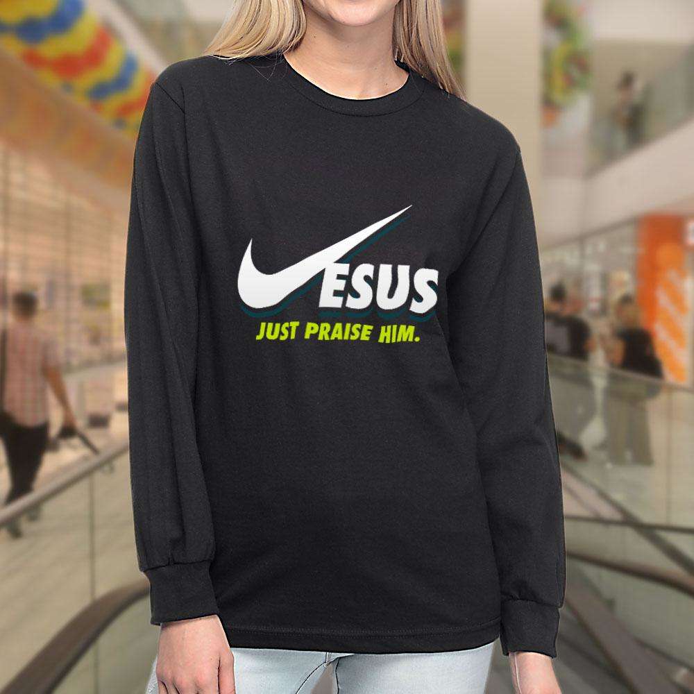 Zorgvuldig lezen Jonge dame vasthouden Jesus Just Praise Him Long Sleeve Ultra Cotton T-Shirt | Designs by  MyUtopia Shout Out