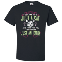 Load image into Gallery viewer, Designs by MyUtopia Shout Out:Just A Cat? You&#39;re An Idiot Adult Unisex T-Shirt,Black / S,Adult Unisex T-Shirt
