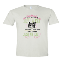 Load image into Gallery viewer, Designs by MyUtopia Shout Out:Just A Cat? You&#39;re An Idiot Adult Unisex T-Shirt,White / S,Adult Unisex T-Shirt
