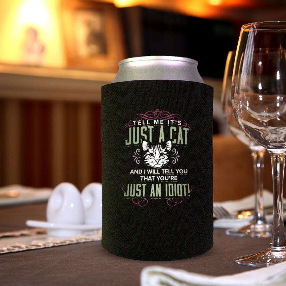 Designs by MyUtopia Shout Out:Just A Cat? You're An Idiot Can Wrap