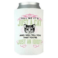 Load image into Gallery viewer, Designs by MyUtopia Shout Out:Just A Cat? You&#39;re An Idiot Can Wrap,White,Can Wrap
