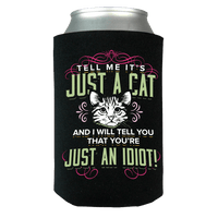 Load image into Gallery viewer, Designs by MyUtopia Shout Out:Just A Cat? You&#39;re An Idiot Can Wrap,Black,Can Wrap
