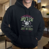 Load image into Gallery viewer, Designs by MyUtopia Shout Out:Just A Cat? You&#39;re An Idiot Pullover Hoodie
