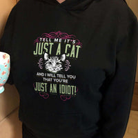 Load image into Gallery viewer, Designs by MyUtopia Shout Out:Just A Cat? You&#39;re An Idiot Pullover Hoodie
