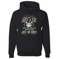 Load image into Gallery viewer, Designs by MyUtopia Shout Out:Just A Cat? You&#39;re An Idiot Pullover Hoodie,Black / S,Pullover Hoodie
