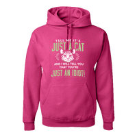 Load image into Gallery viewer, Designs by MyUtopia Shout Out:Just A Cat? You&#39;re An Idiot Pullover Hoodie,Cyber Pink / S,Pullover Hoodie
