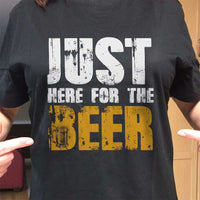 Load image into Gallery viewer, Designs by MyUtopia Shout Out:Just Here For The Beer Drinking Humor Unisex T-Shirt
