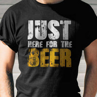Load image into Gallery viewer, Designs by MyUtopia Shout Out:Just Here For The Beer Drinking Humor Unisex T-Shirt
