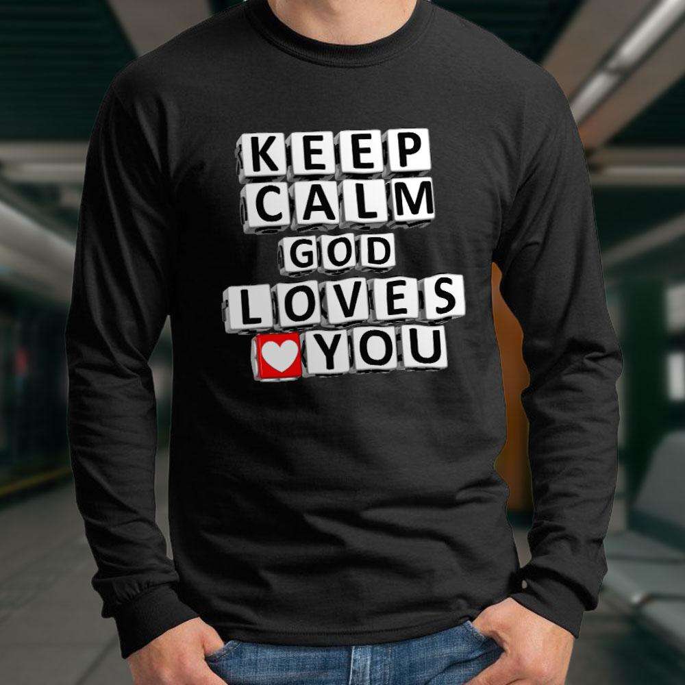 Designs by MyUtopia Shout Out:Keep Calm God Loves You Adult Long Sleeve Tee