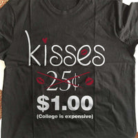 Load image into Gallery viewer, Designs by MyUtopia Shout Out:Kisses Not 25 Cents  College is Expensive Valentines Day Humor Adult Unisex T-Shirt

