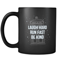 Load image into Gallery viewer, Designs by MyUtopia Shout Out:Laugh Hard, Run Fast, Be Kind, - Doctor Who Quote - Ceramic Coffee Mug
