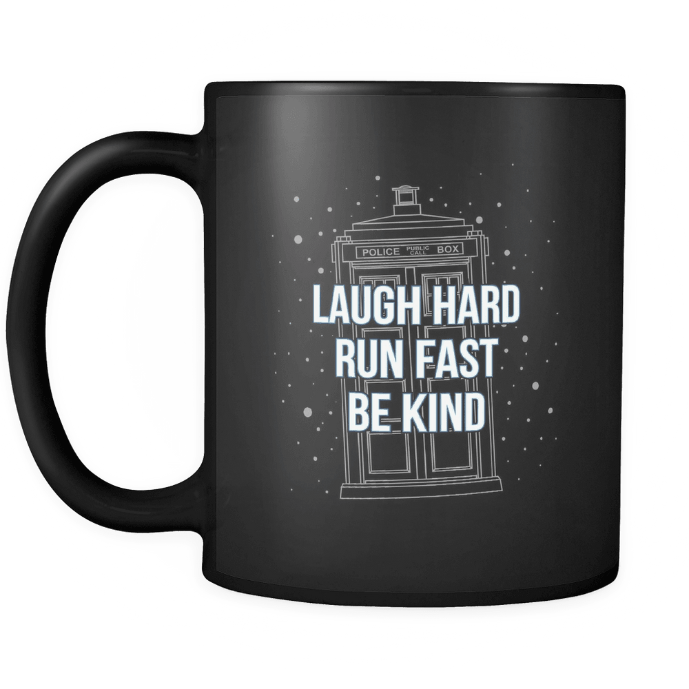 Designs by MyUtopia Shout Out:Laugh Hard, Run Fast, Be Kind, - Doctor Who Quote - Ceramic Coffee Mug