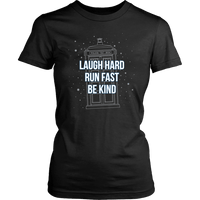 Load image into Gallery viewer, Designs by MyUtopia Shout Out:Laugh Hard Run Fast Be Kind 12th Doctor Quote T-shirt,District Womens Shirt / Black / XSmall,Adult Unisex T-Shirt
