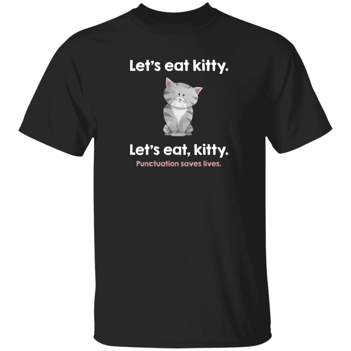 Designs by MyUtopia Shout Out:Lets Eat Kitty ... Punctuation Saves Lives 100% cotton Unisex T-Shirt Special Offer,Black / S,Adult Unisex T-Shirt