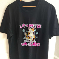 Load image into Gallery viewer, Designs by MyUtopia Shout Out:Life Is Better with a Calico Adult Unisex T-Shirt
