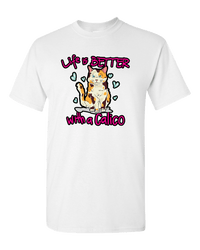 Load image into Gallery viewer, Designs by MyUtopia Shout Out:Life Is Better with a Calico Adult Unisex T-Shirt,White / S,Adult Unisex T-Shirt
