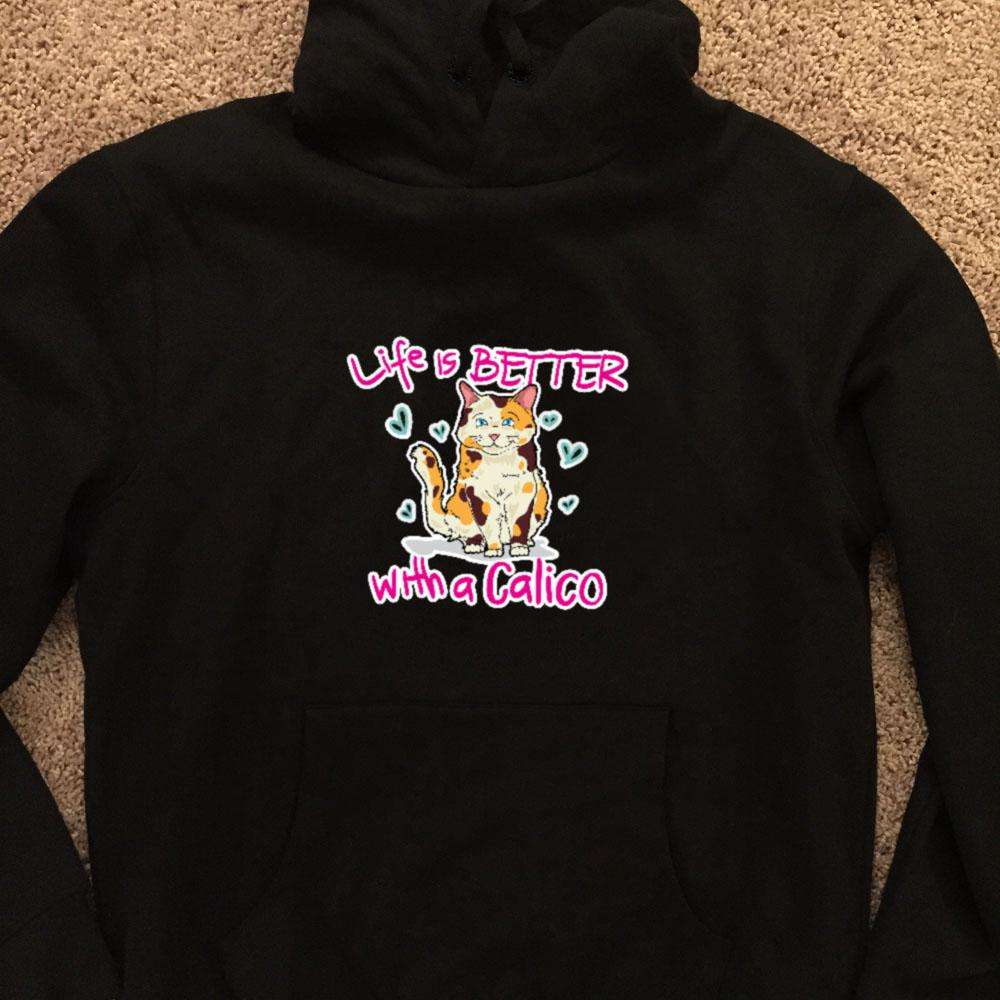 Designs by MyUtopia Shout Out:Life Is Better with a Calico Pullover Hoodie