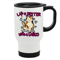 Load image into Gallery viewer, Designs by MyUtopia Shout Out:Life Is Better with a Calico Stainless Steel Travel Mug

