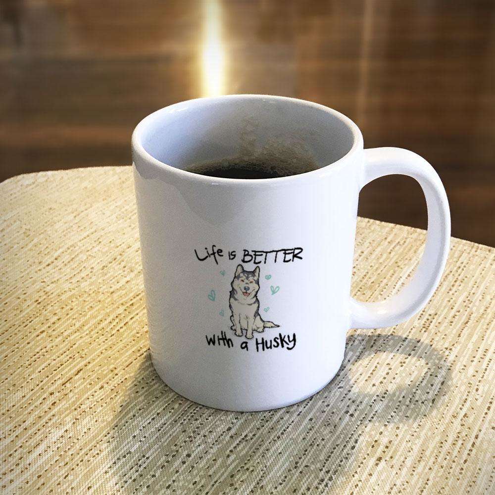 Designs by MyUtopia Shout Out:Life Is Better with a Husky Ceramic White Coffee Mug