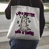 Load image into Gallery viewer, Designs by MyUtopia Shout Out:Life Is Better with a Husky Fabric Totebag Reusable Shopping Tote
