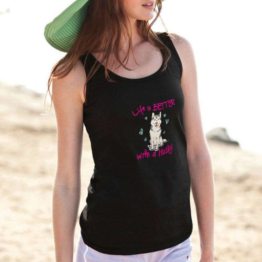 Designs by MyUtopia Shout Out:Life Is Better with a Husky Ladies Tank Top