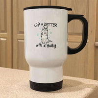 Load image into Gallery viewer, Designs by MyUtopia Shout Out:Life Is Better with a Husky Stainless Steel Travel Mug
