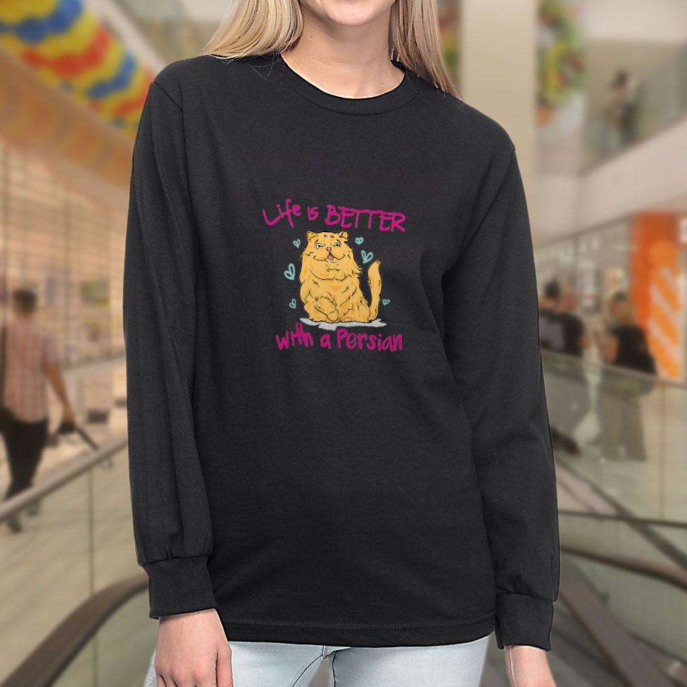 Designs by MyUtopia Shout Out:Life Is Better with a Persian Long Sleeve T-Shirt