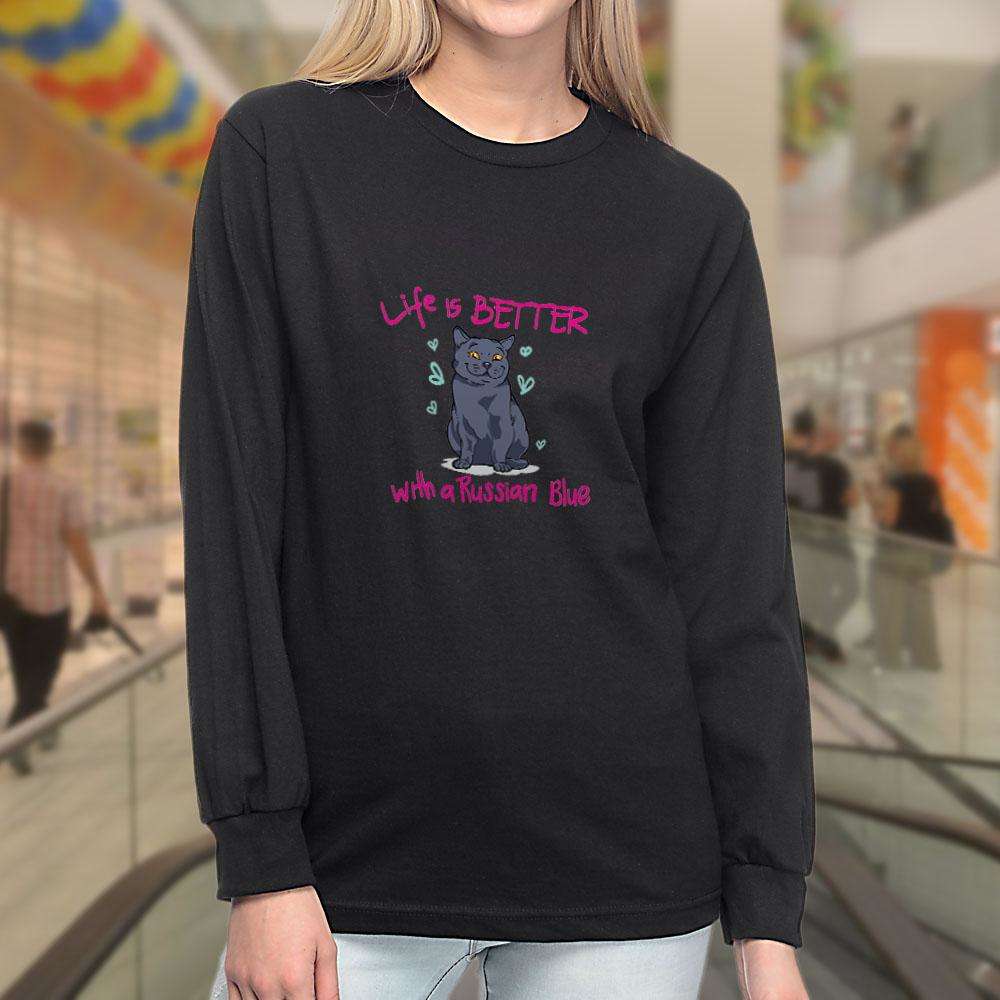 Designs by MyUtopia Shout Out:Life Is Better with a Russian Blue Long Sleeve T-Shirt