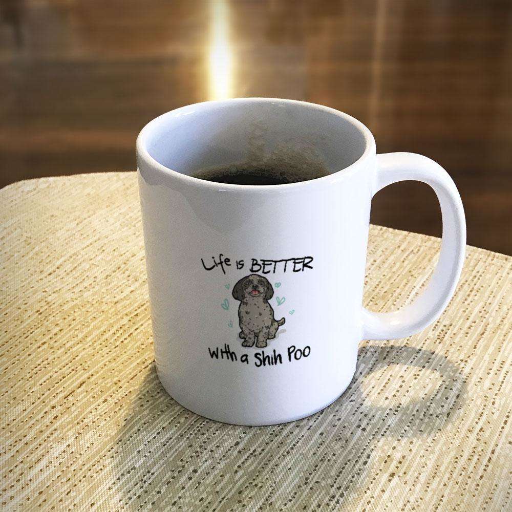 Designs by MyUtopia Shout Out:Life Is Better with a Shih Poo Ceramic White Coffee Mug