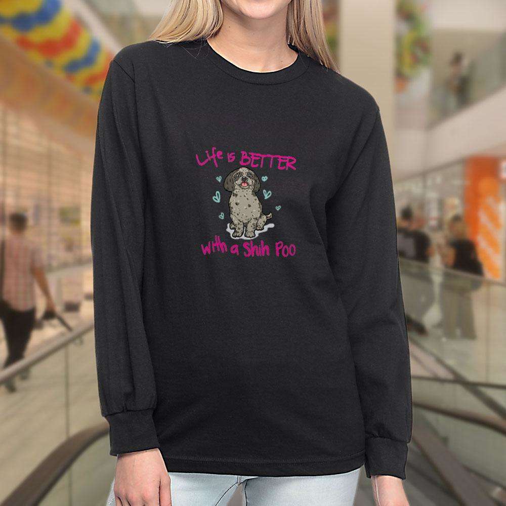 Designs by MyUtopia Shout Out:Life Is Better with a Shih Poo Long Sleeve T-Shirt