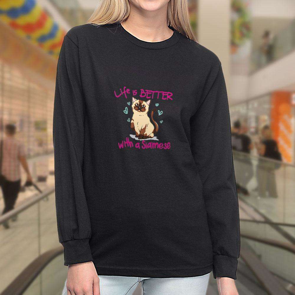 Designs by MyUtopia Shout Out:Life Is Better with a Siamese Long Sleeve T-Shirt