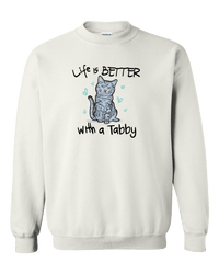 Load image into Gallery viewer, Designs by MyUtopia Shout Out:Life Is Better with a Tabby Adult Crewneck Sweat Shirt,White / S,Sweatshirts
