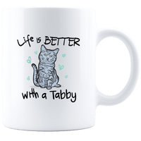 Load image into Gallery viewer, Designs by MyUtopia Shout Out:Life Is Better with a Tabby Ceramic White Coffee Mug,11oz / White,Ceramic Coffee Mug
