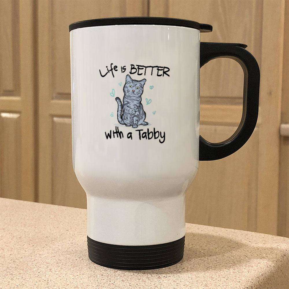 Designs by MyUtopia Shout Out:Life Is Better with a Tabby Stainless Steel Travel Mug