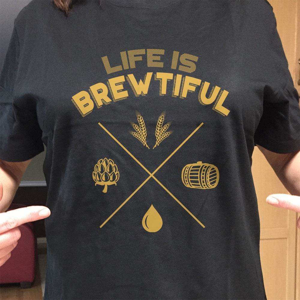 Designs by MyUtopia Shout Out:Life Is Brewtiful Drinking Humor Unisex T-Shirt
