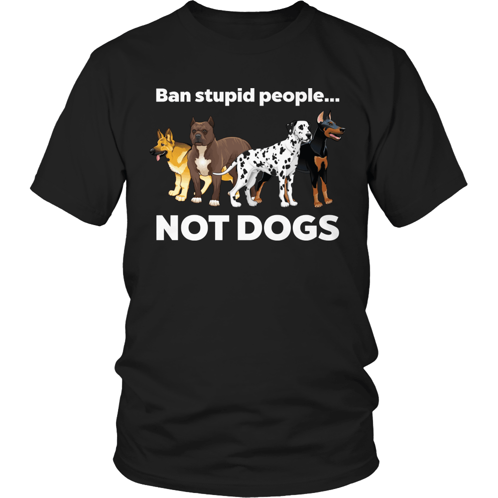 Designs by MyUtopia Shout Out:Limited Edition - Ban Stupid People Not Dogs,Unisex Shirt / Black / S,Adult Unisex T-Shirt