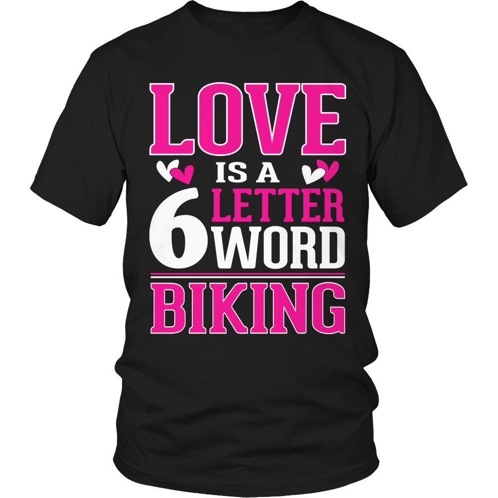 Designs by MyUtopia Shout Out:Limited Edition - Love is a 6 letter word Biking,Unisex Shirt / Black / S,Adult Unisex T-Shirt