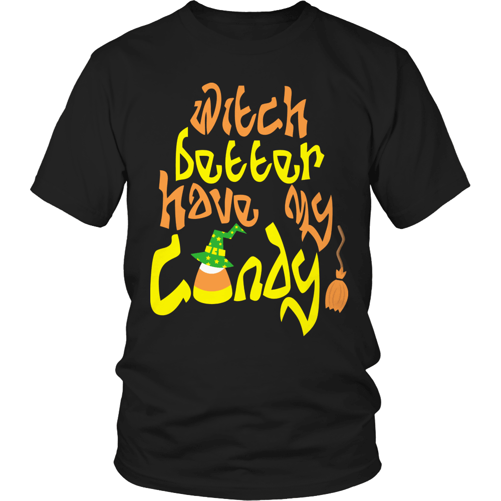 Designs by MyUtopia Shout Out:Limited Edition - Witch Better Have My Candy!,Unisex Shirt / Black / S,Adult Unisex T-Shirt
