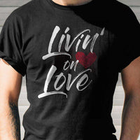 Load image into Gallery viewer, Designs by MyUtopia Shout Out:Livin&#39; On Love Valentines Humor Adult Unisex T-Shirt
