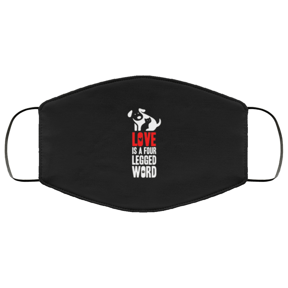 Designs by MyUtopia Shout Out:Love Is A Four Legged Word Dog Cat Adult Fabric Face Mask with Elastic Ear Loops,3 Layer Fabric Face Mask / Black / Adult,Fabric Face Mask