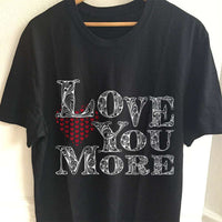 Load image into Gallery viewer, Designs by MyUtopia Shout Out:Love You More Adult Unisex T-Shirt
